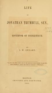 Cover of: Life of Jonathan Trumbull, sen., governor of Connecticut. by I. W. Stuart