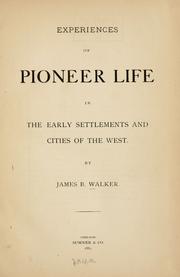 Cover of: Experiences of pioneer life in the early settlements and cities of the West.