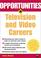 Cover of: Opportunities in television and video careers