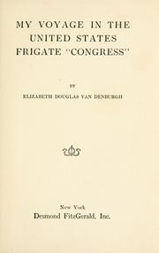 My voyage in the United States frigate "Congress" by Elizabeth Douglas Turrill Van Denburgh