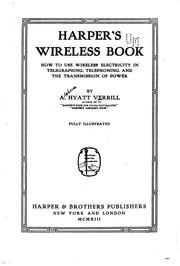 Cover of: Harper's wireless book: how to use wireless electricity in telegraphing, telephoning and the transmission of power