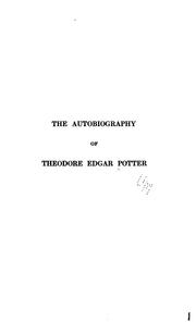 Cover of: autobiography of Theodore Edgar Potter. | Theodore Edgar Potter