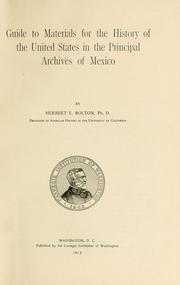 Cover of: Guide to materials for the history of the United States in the principal archives of Mexico by Herbert Eugene Bolton