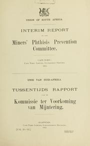 Interim report of the Miners' phthisis prevention committee .. by South Africa. Miners' phthisis prevention committee.