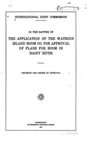 In the matter of the application of the Watrous Island boom co. for approval of plans in Rainy River by International Joint Commission.