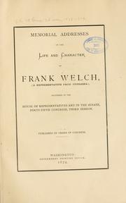 Cover of: Memorial addresses on the life and character of Frank Welch | United States. 45th Congress. 3d session, 1878-1879.