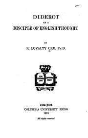 Diderot as a disciple of English thought by R. Loyalty Cru