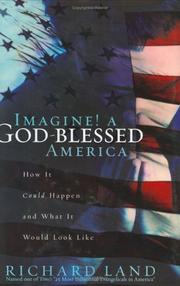 Cover of: Imagine! A God-Blessed America by Richard D. Land