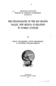 Cover of: The physiography of the Rio Grande valley, New Mexico, in relation to Pueblo culture | Edgar L. Hewett