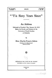Cover of: " 'Tis sixty years since.": An address delivered on Founders' day, January 16, 1913, before the faculty and students of the University of South Carolina, at Columbia