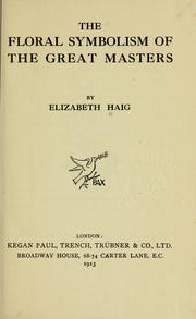 Cover of: The floral symbolism of the great masters | Elizabeth Haig