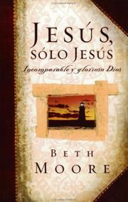 Cover of: Jesus, Solo Jesus by Beth Moore