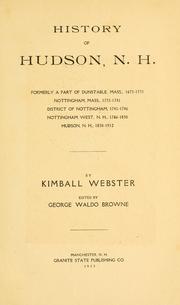 Cover of: History of Hudson, N.H.: formerly a part of Dunstable, Mass., 1673-1733, Nottingham, Mass., 1733-1741, District of Nottingham, 1741-1746, Nottingham West, N.H., 1746-1830, Hudson, N.H., 1830-1912