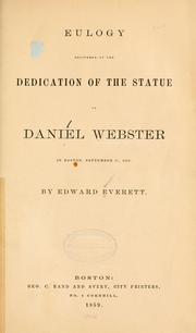 Cover of: Eulogy delivered at the dedication of the statue of Daniel Webster: in Boston, September 17, 1859.
