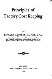 Cover of: Principles of factory cost keeping by Edward Preston Moxey