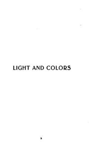 Cover of: Light and colors: nature's fine forces considered as promoters of health in all conditions