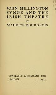 Cover of: John Millington Synge and the Irish theatre. by Maurice Bourgeois