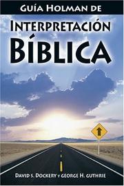 Cover of: Guia Holman De Interpretacion Biblica by David S. Dockery, George H. Guthrie