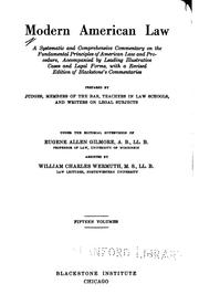 Cover of: Modern American law: a systematic and comprehensive commentary on the fundamental principles of American law and procedure, accompanied by leading illustrative cases and legal forms, with a rev. ed. of Blackstone's Commentaries