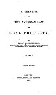 Cover of: A treatise on the American law of real property by Emory Washburn, Emory Washburn