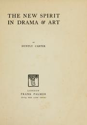 The new spirit in drama & art by Huntly Carter