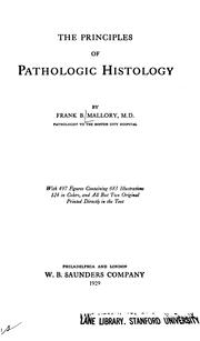 Cover of: The principles of pathologic histology by Frank Burr Mallory