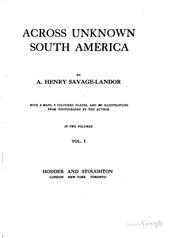 Cover of: Across unknown South America by Arnold Henry Savage Landor, Arnold Henry Savage Landor