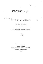 Cover of: Poetry, lyrical, narrative and satirical, of the Civil War by Richard Grant White