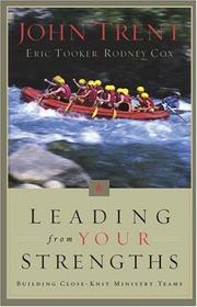 Leading from your strengths by John T. Trent