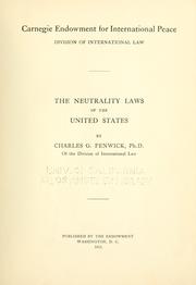 Cover of: The neutrality laws of the United States by Charles G. Fenwick, Charles G. Fenwick