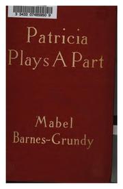 Cover of: Patricia plays a part by Mabel Barnes-Grundy