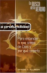 Cover of: A Profundidad: Para Entender Lo Que Crees De Dios Y Por Que Creerlo (En Busca De La Verdad)