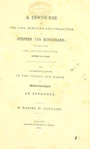 Cover of: A discourse on the life, services and character of Stephen Van Rensselaer: delivered before the Albany Institute, April 15, 1839. With an historical sketch of the colony and manor of Rensselaerwyck, in an appendix.
