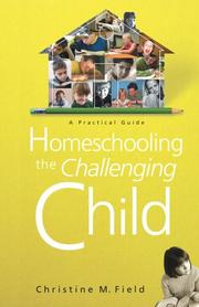 Cover of: Homeschooling The Challenging Child: A Practical Guide