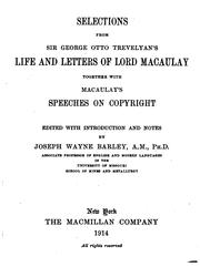 Cover of: Selections from Sir George Otto Trevelyan's Life and letters of Lord Macaulay: together with Macaulay's speeches on copyright