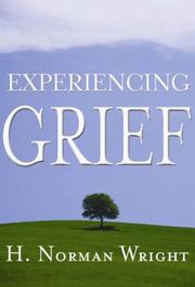 Cover of: Experiencing Grief | H. Norman Wright