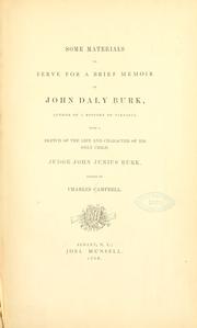 Cover of: Some materials to serve for a brief memoir of John Daly Burk by Campbell, Charles