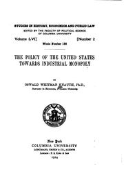 Cover of: The policy of the United States towards industrial monopoly | Oswald Whitman Knauth