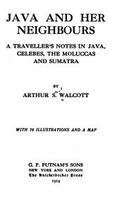 Cover of: Java and her neighbours by Arthur Stuart Walcott