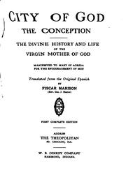 Cover of: City of god...: the divine history and life of the Virgin Mother of God manifested to Mary of Agreda for the encouragement of men