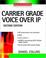 Cover of: Carrier Grade Voice Over IP