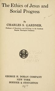 Cover of: The ethics of Jesus and social progress by Charles Spurgeon Gardner