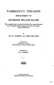 Cover of: Tammany's treason: impeachment of Governor William Sulzer; the complete story written from behind the scenes, showing how Tammany plays the game, how men are bought, sold and delivered