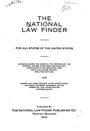 Cover of: The National law finder for all states of the United States: showing where the cases in the reports of the several states have been exhaustively annotated in the selected case sets that cover the general field of law; also, where any case decided in any state court has been affirmed, reversed or dismissed by the United States Supreme Court.