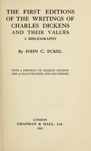 Cover of: The first editions of the writings of Charles Dickens and their values: a bibliography