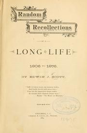Random recollections of a long life, 1806 to 1876 by Edwin J. Scott