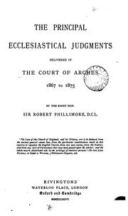 Cover of: The principal ecclesiastical judgments delivered in the Court of arches 1867 to 1875 by Great Britain. Court of Arches.