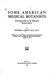 Cover of: Some American medical botanists commemorated in our botanical nomenclature by Howard A. Kelly