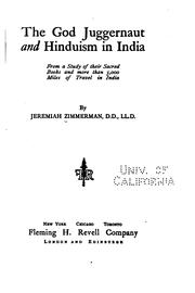 Cover of: The god Juggernaut and Hinduism in India: from a study of their sacred books and more than 5,000 miles of travel in India