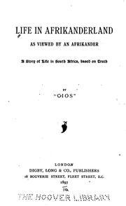 Cover of: Life in Afrikanderland as viewed by an Afrikander: a story of life in South Africa, based on truth